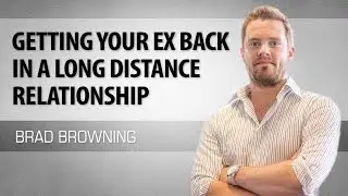 How To Get Your Ex Back In A Long Distance Relationship