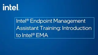 Introduction to Intel&reg; Endpoint Management Assistant (Intel&reg; EMA) | Intel Business