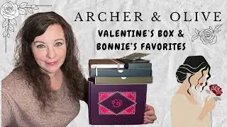 Archer & Olive Haul featuring the Valentine&rsquo;s collection box & Bonnie&rsquo;s Favorites! #archerandolive 