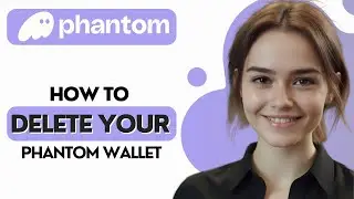 How to Delete Your Phantom Wallet Account |  Remove Phantom Wallet 2024