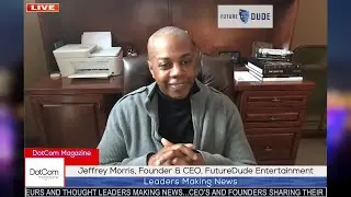 Jeffrey Morris, Founder & CEO, FutureDude Entertainment, A DotCom Magazine Interview