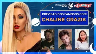 CHALINE GRAZIK - PREVISÃO DOS FAMOSOS
