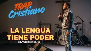 LA LENGUA TIENE PODER &ndash; Proverbios 18:21 | Palabras que Dan Vida - Trap Cristiano