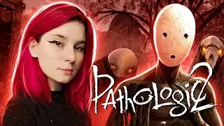 PATHOLOGIC 2: МОР ДЛЯ ДУШИ