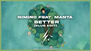 nimino feat. Manta - Better (Club Edit)
