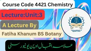 AIOU Course Code 4421 BS Chemistry Lecture Unit : 3