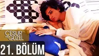 Cesur ve Güzel 21. Bölüm