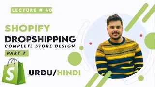 Shopify dropshipping for beginners | Complete Shopify Tutorial For Beginners in URDU/HINDI | Part 4