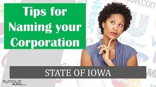 TIPS FOR NAMING YOUR CORPORATION IN THE STATE OF IOWA