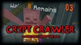 Crypt Crawler - 03: Great Balls of Ignition Dust!