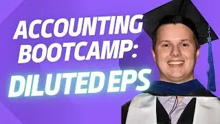 Understanding Diluted EPS | Advanced Financial Reporting | CPA FAR Exam | Accounting | CPA Exam