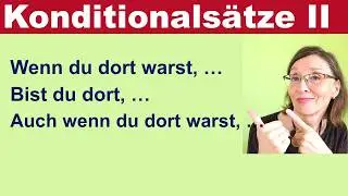 WENN-Sätze Teil II – interessante Varianten bei Konditionalsätzen, die du kennen solltest (B2-C1)