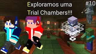 O INCR&Iacute;VEL MUNDO GAMER T2 #10: Exploramos uma Trial Chambers!!!