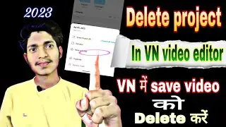 How to delete project in VN video editor. VN app में save video को Delete कैसे करें 🔥