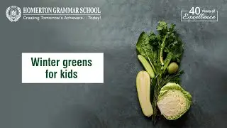 Winter green foods for kids | Homerton Grammar School #homertongrammarschool #faridabadschools