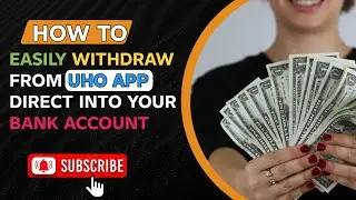 HOW TO WITHDRAW FROM UHO APP INTO YOUR ACCOUNT