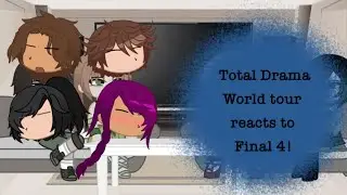Total Drama World Tour reacts to final 4