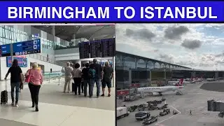 BIRMINGHAM TO ISTANBUL BY TURKISH AIRLINE [4K] 29-06-2022