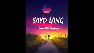 Allen Del Rosario - Sayo Lang