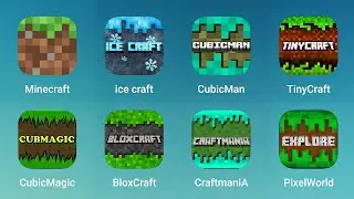 Minecraft, Ice Craft, CubicMan, TinyCraft, CubicMagic, BloxCraft, Craftmania, PixelWorld