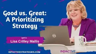 Good vs. Great: A Prioritizing Strategy
