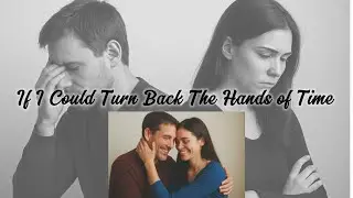 If I Could Turn Back The Hands of Time - R. Kelly ( Traduction française) ❤️