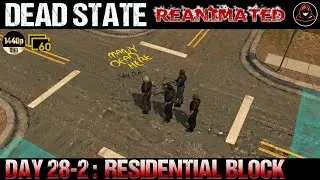 Dead State: Reanimated - Day 28.2 - Residential Block