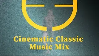 Cinematic Classic Music Mix [ Background 4K To Relax And Study ]