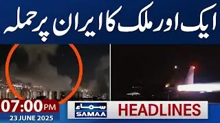 Israel Attacks on Irani Necular Sites  | 07 PM Samaa News Headlines | 23 June 2025 | SAMAA TV