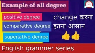 Example of all degree// positive, comparative, superlative degree// grammer