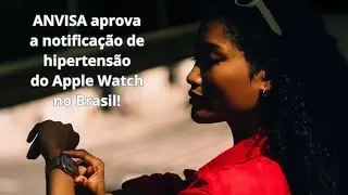 Apple Watch receber&aacute; notifica&ccedil;&otilde;es de hipertens&atilde;o no Brasil!