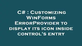 C# : Customizing WinForms ErrorProvider to display its icon inside control's entry