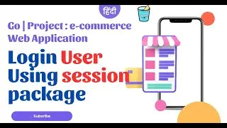 Go | Project : e-commerce Web Application Login User Using Session package