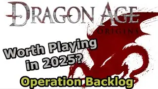Dragon Age Origins, Worth Playing in 2025? Probably...Maybe...  Backlog Review