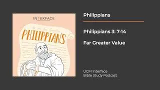 Philippians 3: 7-14 - Far Greater Value