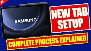 First Time Setup Of New S9 FE And S9 FE Plus | Detailed Perfect Process Explained