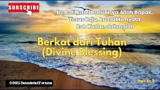 🎶 *BERKAT DARI TUHAN (Divine Blessing)* (5)🎶💖 *Sebuah Lagu Penyembahan Penuh Kuasa & Kasih Karunia*💖