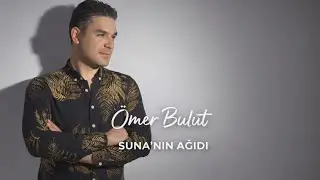 Ömer Bulut Suna’nın Ağıdı