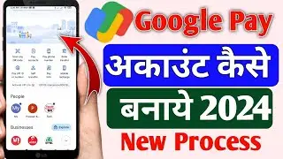 Google pay account kaise banaye new Process 2024 | How To Create Google Pay Account 2024