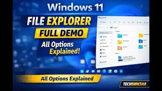 File Explorer ka Complete Use | Windows 11 🔥Step-by-Step | TECHSHIKSHA
