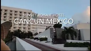 Sunset Royale Beach Resort Cancun Mexico// November 7.2022 Day 1