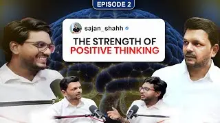 Positive Thinking Ki Taqat | Mindset That Creates Success | By Sajan Shah | Youngpreneurs Episode 2