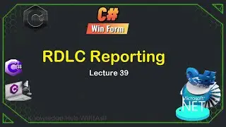 39. RDLC Reporting | C# WinForms Tutorial for Beginners
