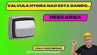 V&Aacute;LVULA HYDRA  N&Atilde;O D&Aacute; DESCARGA 