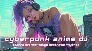 Киберпанк Аниме DJ Девушка, Future Bass Техно Микс, Нео-Токийские Эстетические Ритмы
