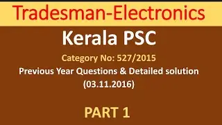Tradesman-Electronics|Kerala PSC|527/2015|2016|Previous Year Questions and Detailed Solution|Part1