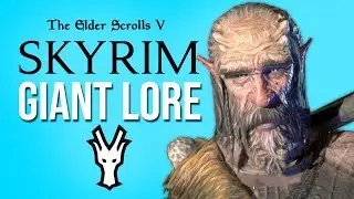 Why Giants of Skyrim are ACTUALLY Deeply Emotional Creatures!