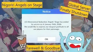 Nigoriri Angels on Stage Global Server Finally Shutdown Farewell & Goodbye