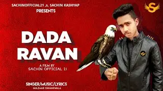 DADA RAVAN @GulzaarChhaniwalaProductions  | (Motion Poster) OFFICIAL VIDEO SachinOfficial21