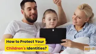 How to Protect Your Children's Identities? #child #identitytheft #dataprivacy #datasecurity #parents